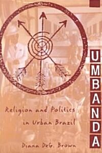 Umbanda: Religion and Politics in Urban Brazil (Paperback)
