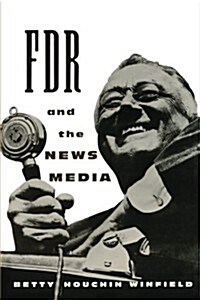 FDR and the News Media (Paperback)