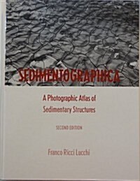 Sedimentographica: A Photographic Atlas of Sedimentary Structures (Hardcover, 2, Second)