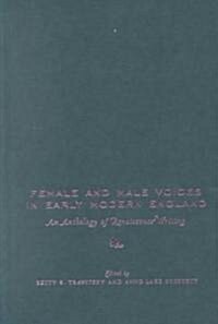 Female and Male Voices in Early Modern England: An Anthology of Renaissance Writing (Hardcover)