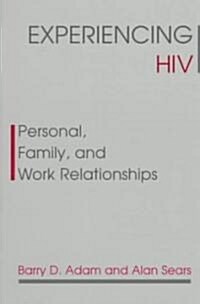 Experiencing HIV: Personal, Family, and Work Relationships (Paperback)