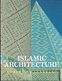 Islamic Architecture: Form, Function, and Meaning (Hardcover)