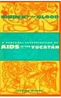 Hidden in the Blood: A Personal Investigation of AIDS in the Yucat? (Paperback, Revised)