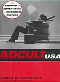 [중고] Adcult USA: The Triumph of Advertising in American Culture (Hardcover)