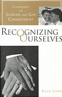 Recognizing Ourselves: Ceremonies of Lesbian and Gay Commitment (Paperback, Revised)
