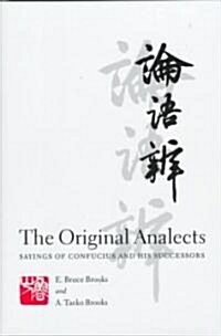 The Original Analects: Sayings of Confucius and His Successors (Hardcover)