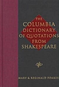The Columbia Dictionary of Shakespeare Quotations (Hardcover)