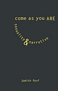 Come as You Are: Sexuality and Narrative (Hardcover)