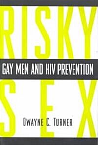 Risky Sex?: Gay Men and HIV Prevention (Paperback)