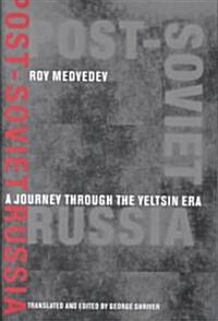 Post-Soviet Russia: A Journey Through the Yeltsin Era (Hardcover)