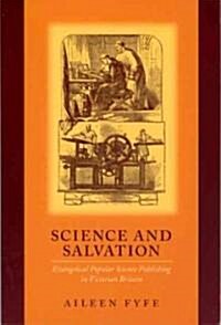Science and Salvation: Evangelical Popular Science Publishing in Victorian Britain (Hardcover, 2)