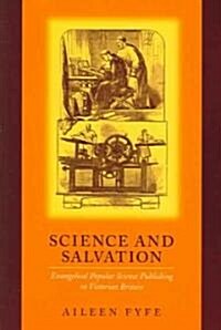 Science and Salvation: Evangelical Popular Science Publishing in Victorian Britain (Paperback)