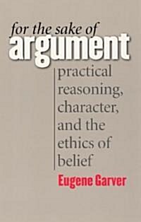 For the Sake of Argument: Practical Reasoning, Character, and the Ethics of Belief (Paperback, 2)