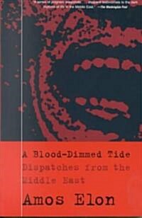 A Blood-Dimmed Tide: Dispatches from the Middle East (Paperback, Revised)