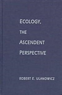 Ecology, the Ascendent Perspective (Hardcover, New)