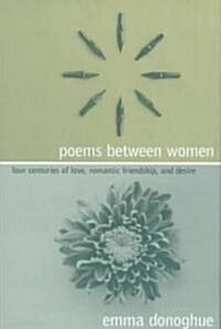 Poems Between Women: Four Centuries of Love, Romantic Friendship, and Desire (Hardcover)