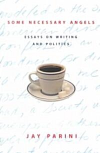 Some Necessary Angels: Essays on Writing and Politics (Paperback, Revised)