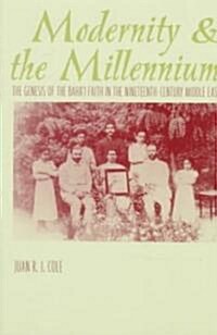 Modernity and the Millennium: The Genesis of the Bahai Faith in the Nineteenth Century (Paperback)