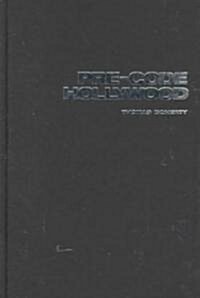 Pre-Code Hollywood: Sex, Immorality, and Insurrection in American Cinema, 1930--1934 (Hardcover, New)