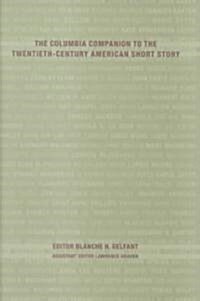 The Columbia Companion to the Twentieth-Century American Short Story (Hardcover)