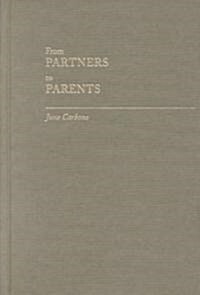 From Partners to Parents: The Second Revolution in Family Law (Hardcover)