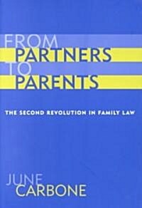 From Partners to Parents: The Second Revolution in Family Law (Paperback)