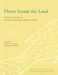 Plants Invade the Land: Evolutionary and Environmental Perspectives (Paperback)