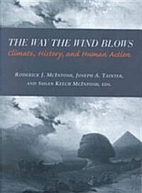 The Way the Wind Blows: Climate Change, History, and Human Action (Paperback, New)