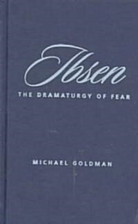 Ibsen: The Dramaturgy of Fear (Hardcover)