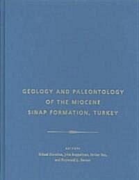 Geology and Paleontology of the Miocene Sinap Formation, Turkey (Hardcover)