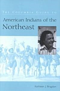 The Columbia Guide to American Indians of the Northeast (Hardcover)