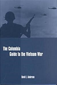 The Columbia Guide to the Vietnam War (Hardcover)
