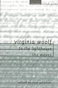 Virginia Woolf: To the Lighthouse / The Waves: Essays, Articles, Reviews (Paperback)