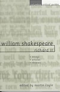 William Shakespeare: Richard II: Essays, Articles, Reviews (Paperback)