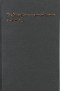 The Global Construction of Gender: Home-Based Work in the Political Economy of the 20th Century (Hardcover, 300)