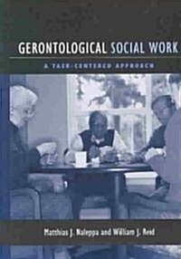 Gerontological Social Work: A Task-Centered Approach (Hardcover)