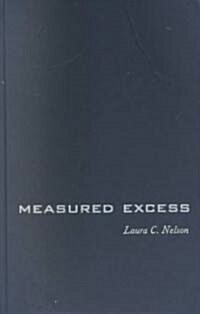 Measured Excess: Status, Gender, and Consumer Nationalism in South Korea (Hardcover)