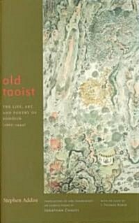 Old Taoist: The Life, Art, and Poetry of Kodajin (1865-1944) (Hardcover)