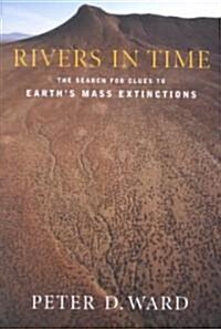 Rivers in Time: The Search for Clues to Earths Mass Extinctions (Paperback)