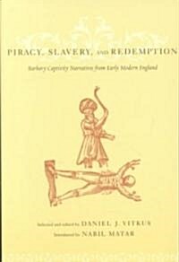 Piracy, Slavery, and Redemption: Barbary Captivity Narratives from Early Modern England (Paperback)