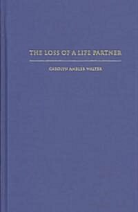 The Loss of a Life Partner: Narratives of the Bereaved (Hardcover)