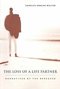 The Loss of a Life Partner: Narratives of the Bereaved (Paperback)