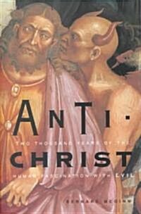 Antichrist: Two Thousand Years of the Human Fascination with Evil (Paperback)