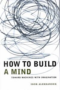 How to Build a Mind: Toward Machines with Imagination (Hardcover)