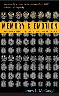 Memory and Emotion: The Making of Lasting Memories (Paperback)