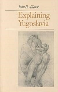 Explaining Yugoslavia (Hardcover)