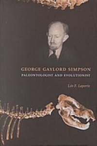 George Gaylord Simpson: Paleontologist and Evolutionist (Paperback, New)