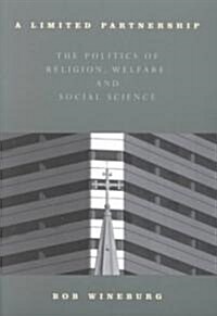 A Limited Partnership: The Politics of Religion, Welfare, and Social Service (Paperback)