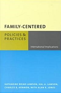 Family-Centered Policies and Practices: International Implications (Paperback)