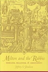 Milton and the Rabbis: Hebraism, Hellenism, and Christianity (Paperback)